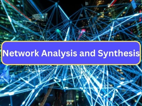 Network Analysis And Synthesis 1